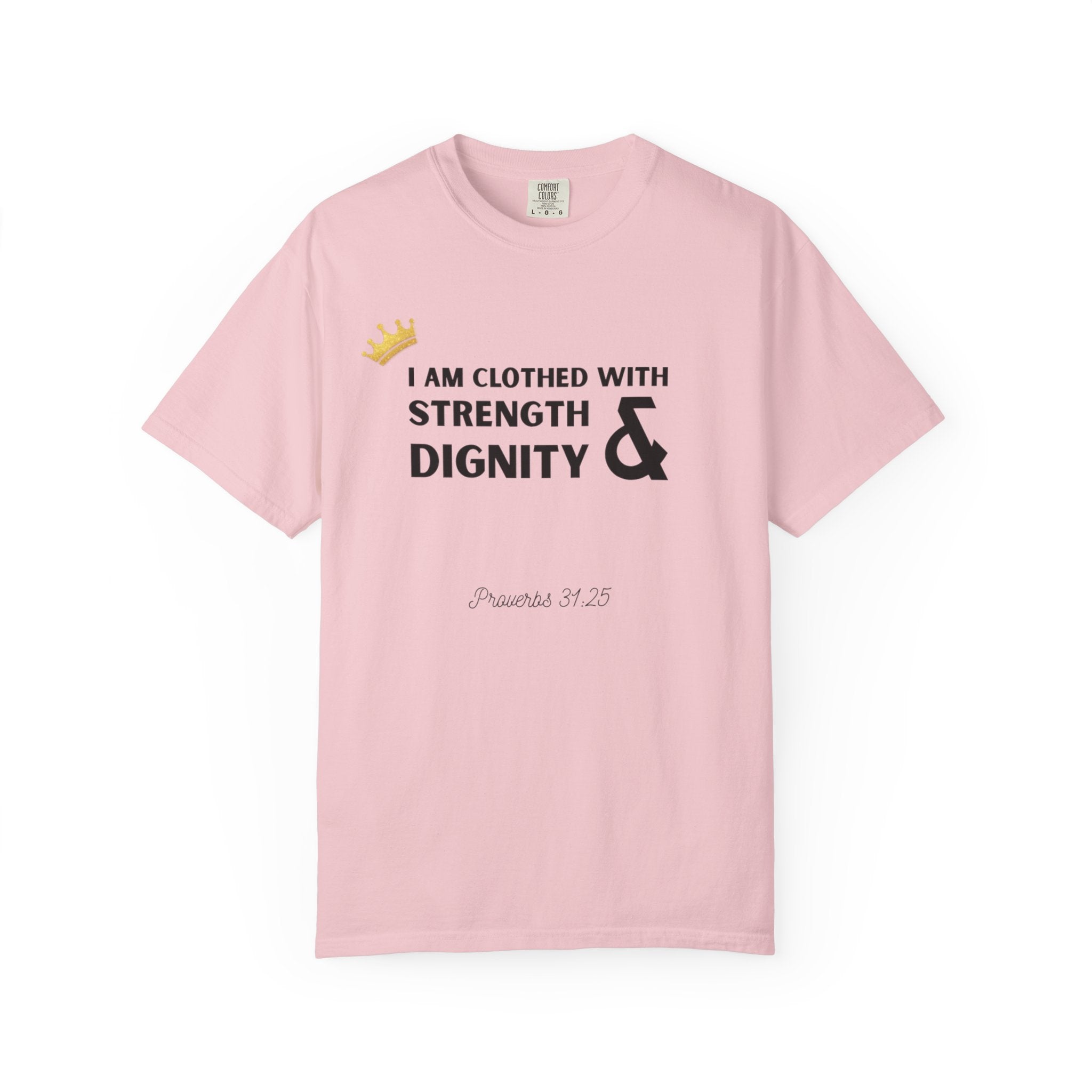 Strength & Dignity T-Shirt — "I Am Clothed With Strength & Dignity" Inspirational Tee