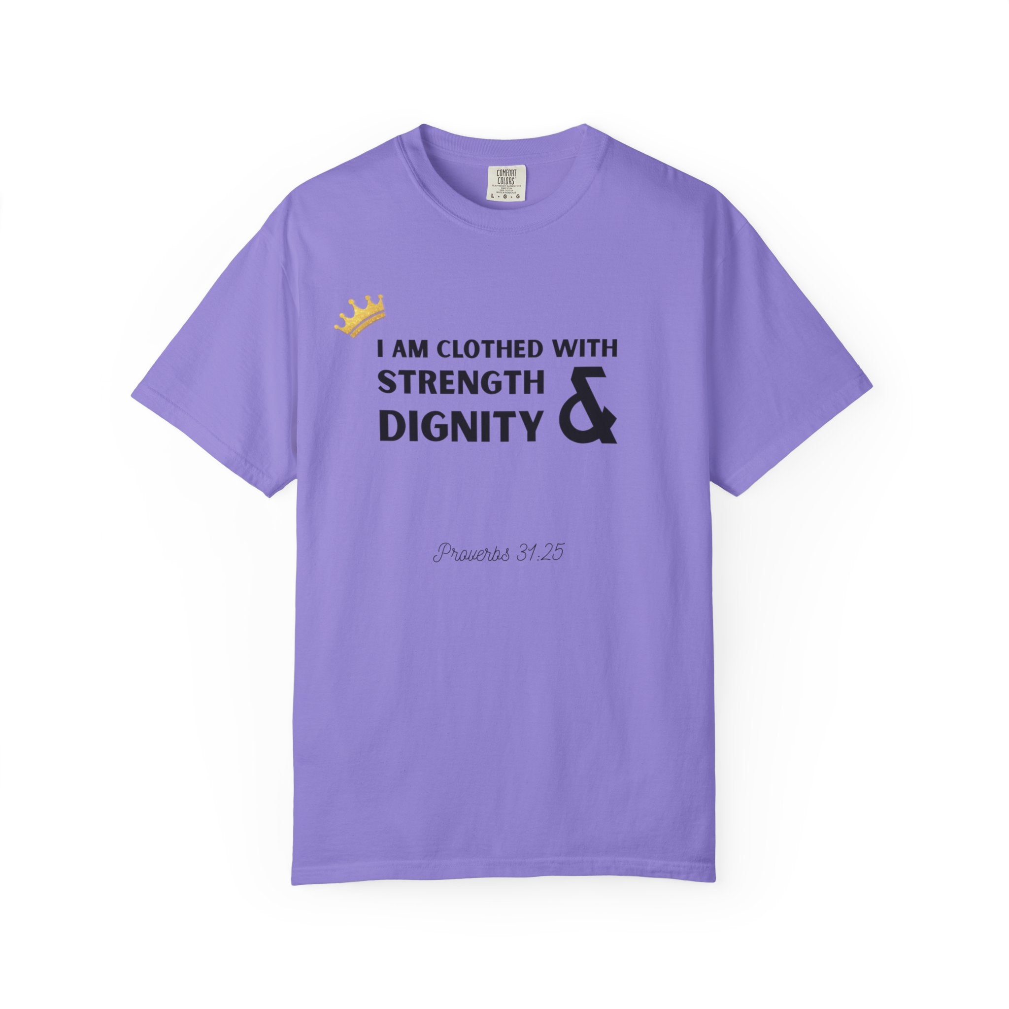 Strength & Dignity T-Shirt — "I Am Clothed With Strength & Dignity" Inspirational Tee