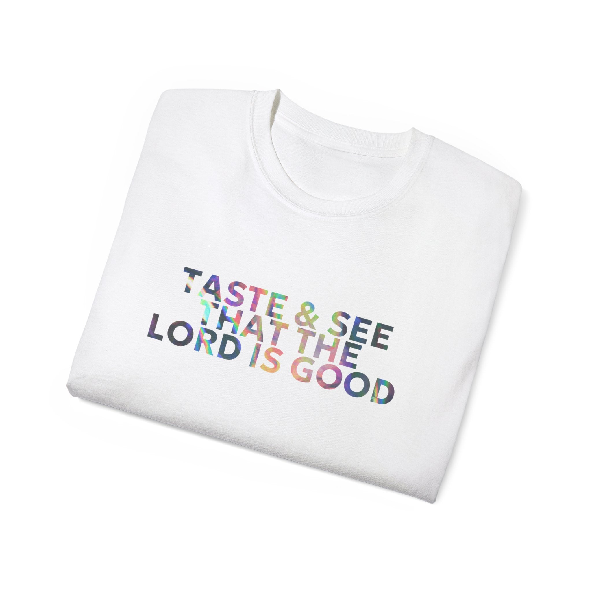 Taste & See That The Lord Is Good T-Shirt
