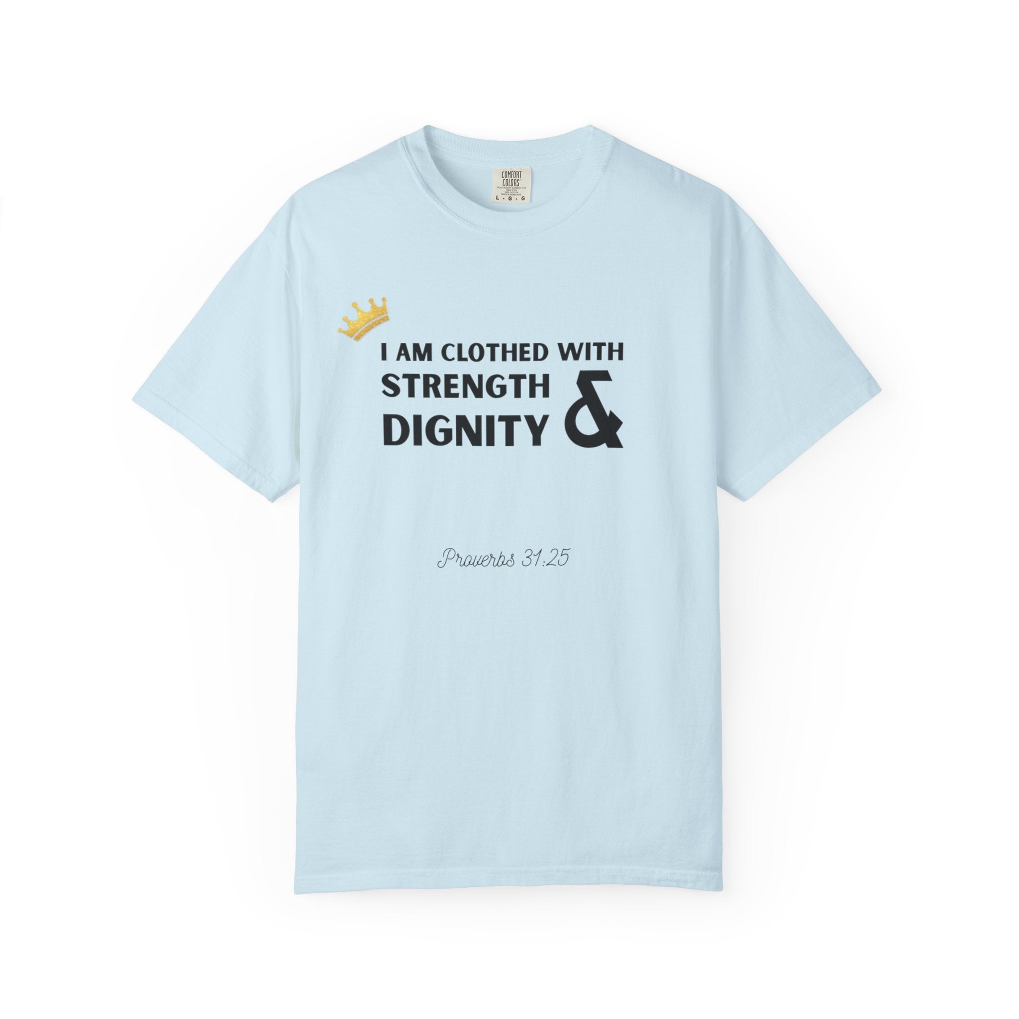 Strength & Dignity T-Shirt — "I Am Clothed With Strength & Dignity" Inspirational Tee
