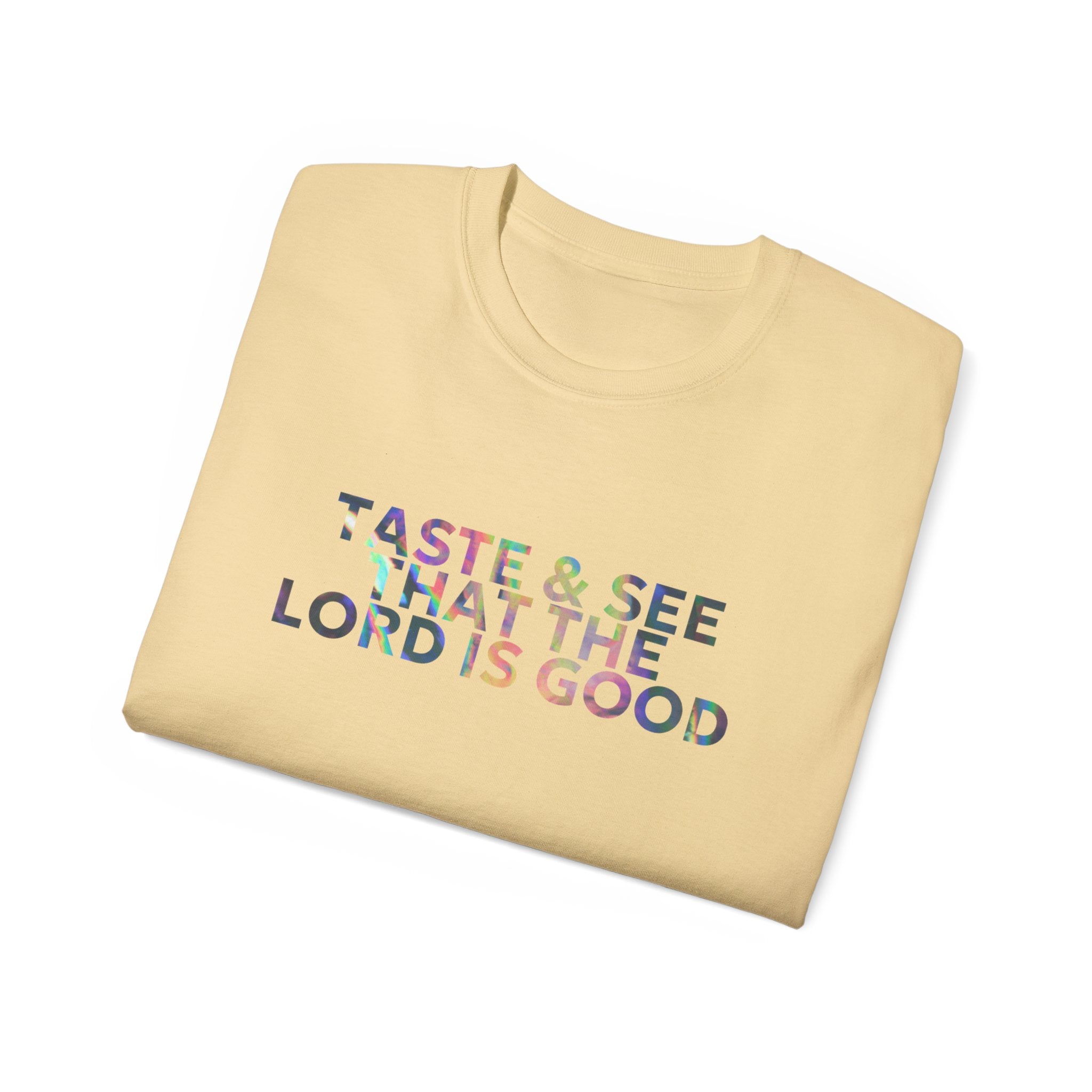 Taste & See That The Lord Is Good T-Shirt