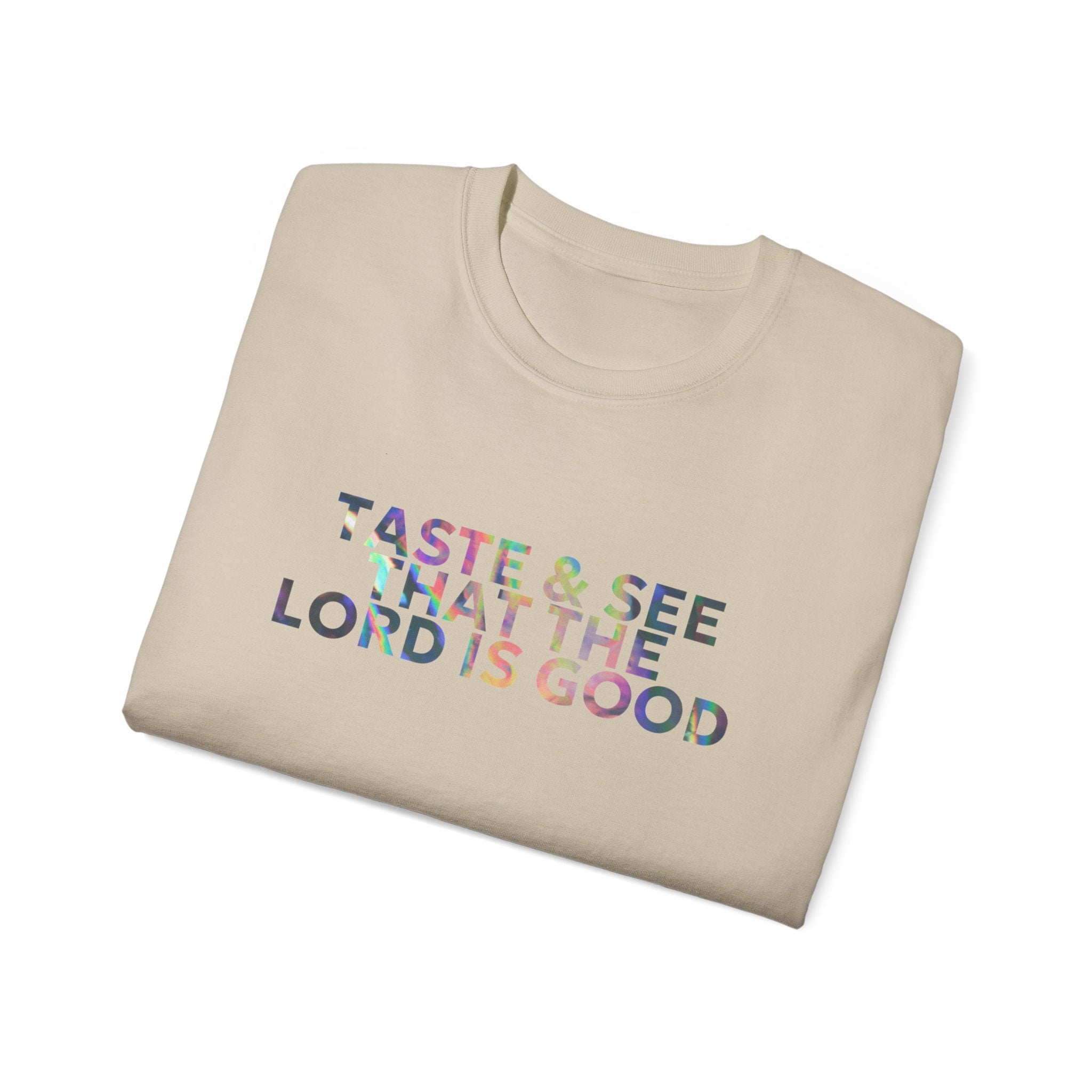 Taste & See That The Lord Is Good T-Shirt