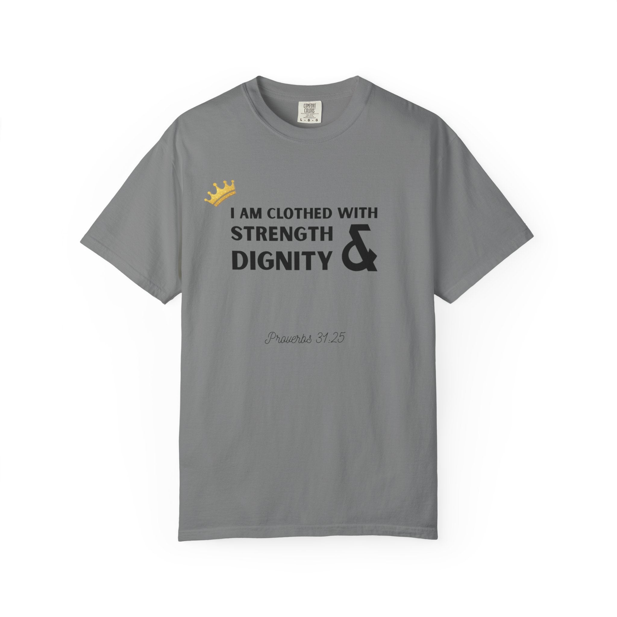 Strength & Dignity T-Shirt — "I Am Clothed With Strength & Dignity" Inspirational Tee