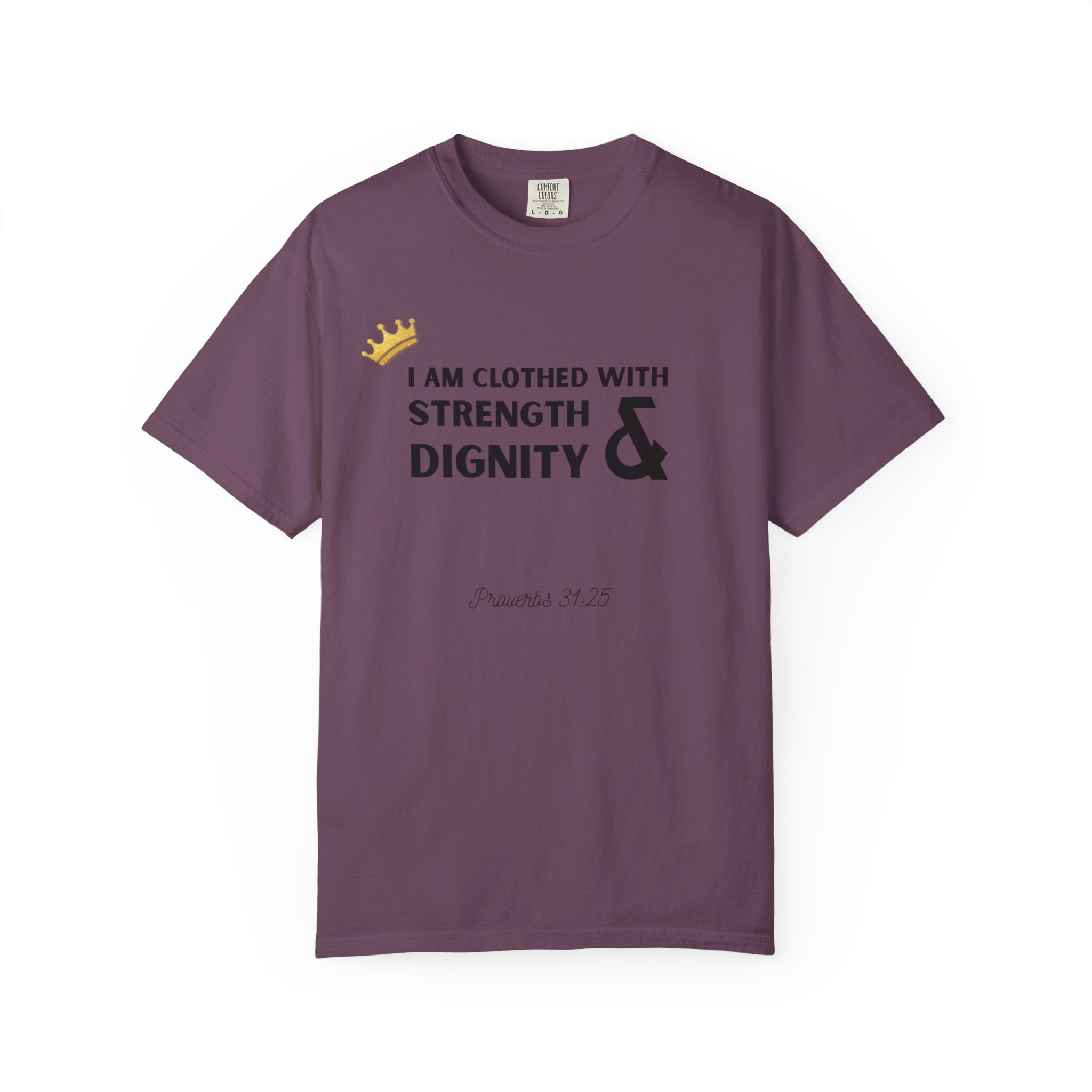 Strength & Dignity T-Shirt — "I Am Clothed With Strength & Dignity" Inspirational Tee