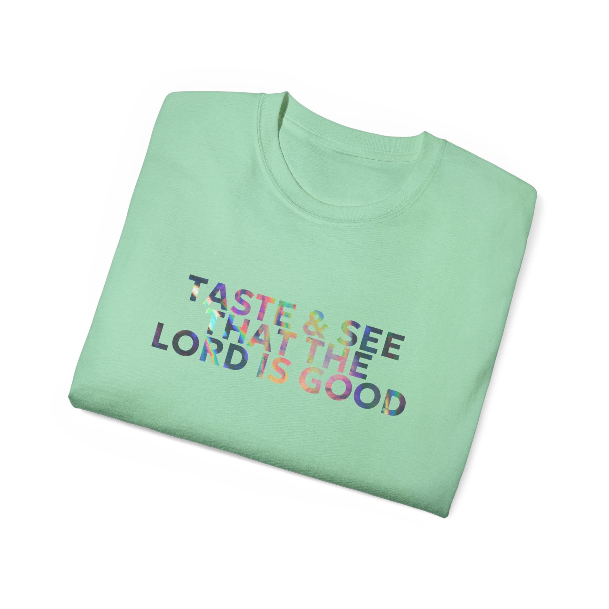 Taste & See That The Lord Is Good T-Shirt