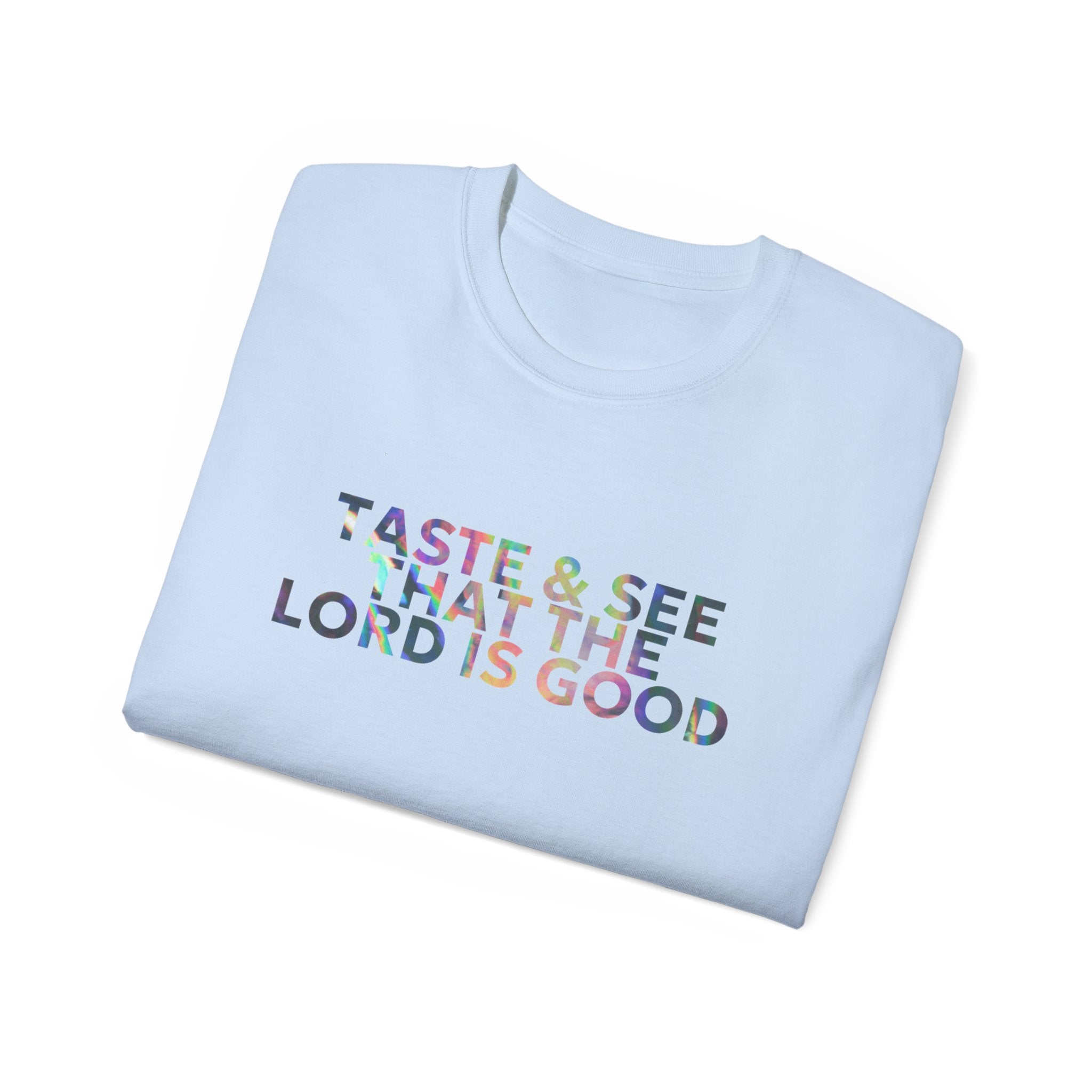 Taste & See That The Lord Is Good T-Shirt