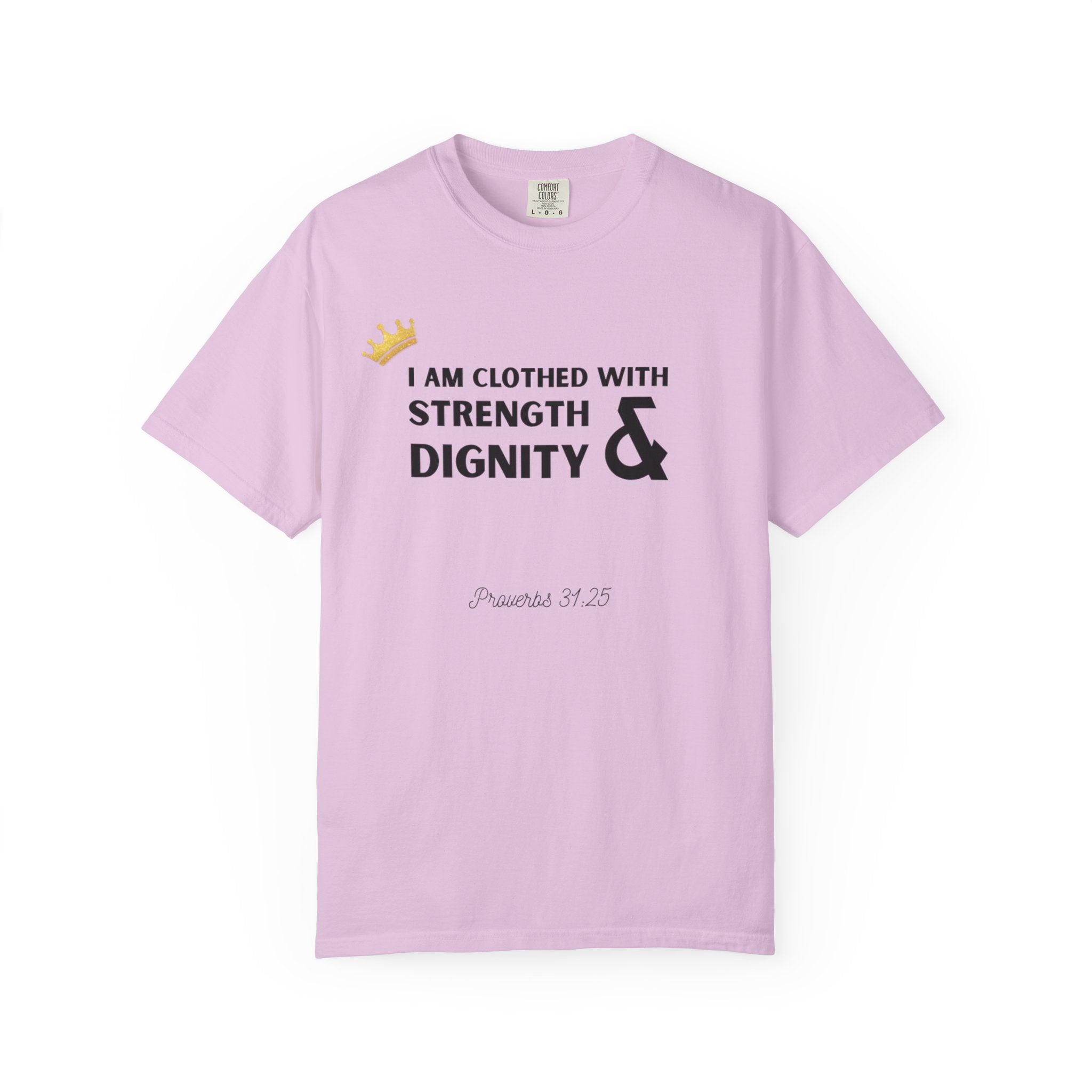 Strength & Dignity T-Shirt — "I Am Clothed With Strength & Dignity" Inspirational Tee
